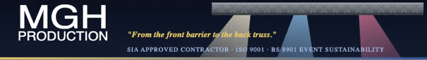 MGH Production. From the front barrier to the back truss. SIA Approved Contractor, ISO 9001 and BS 8901 Event Sustainability.